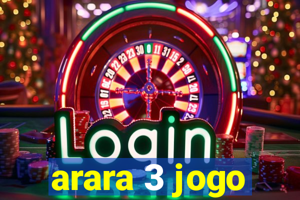 arara 3 jogo